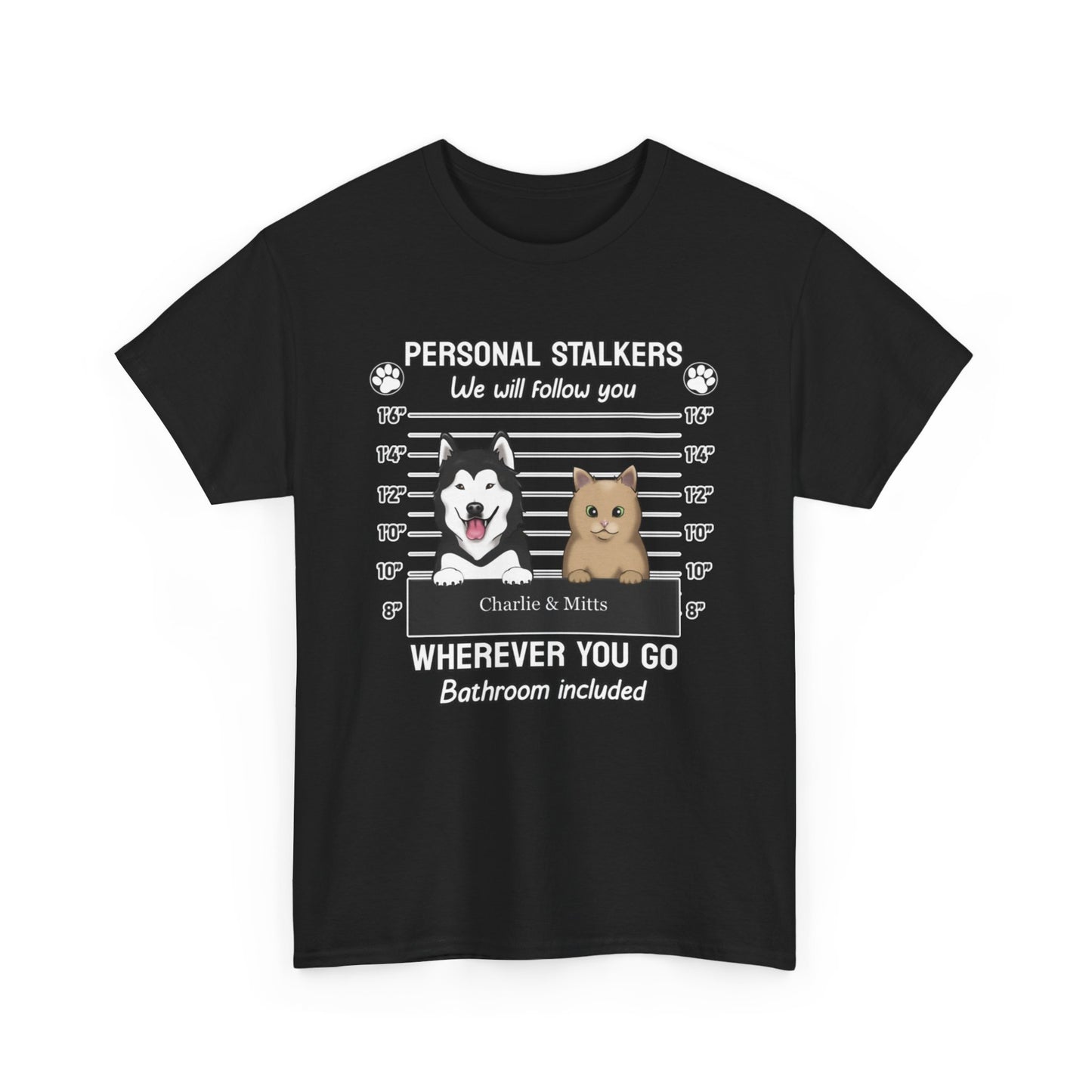 Personal Stalkers Personalizable Custom Pet T-Shirt