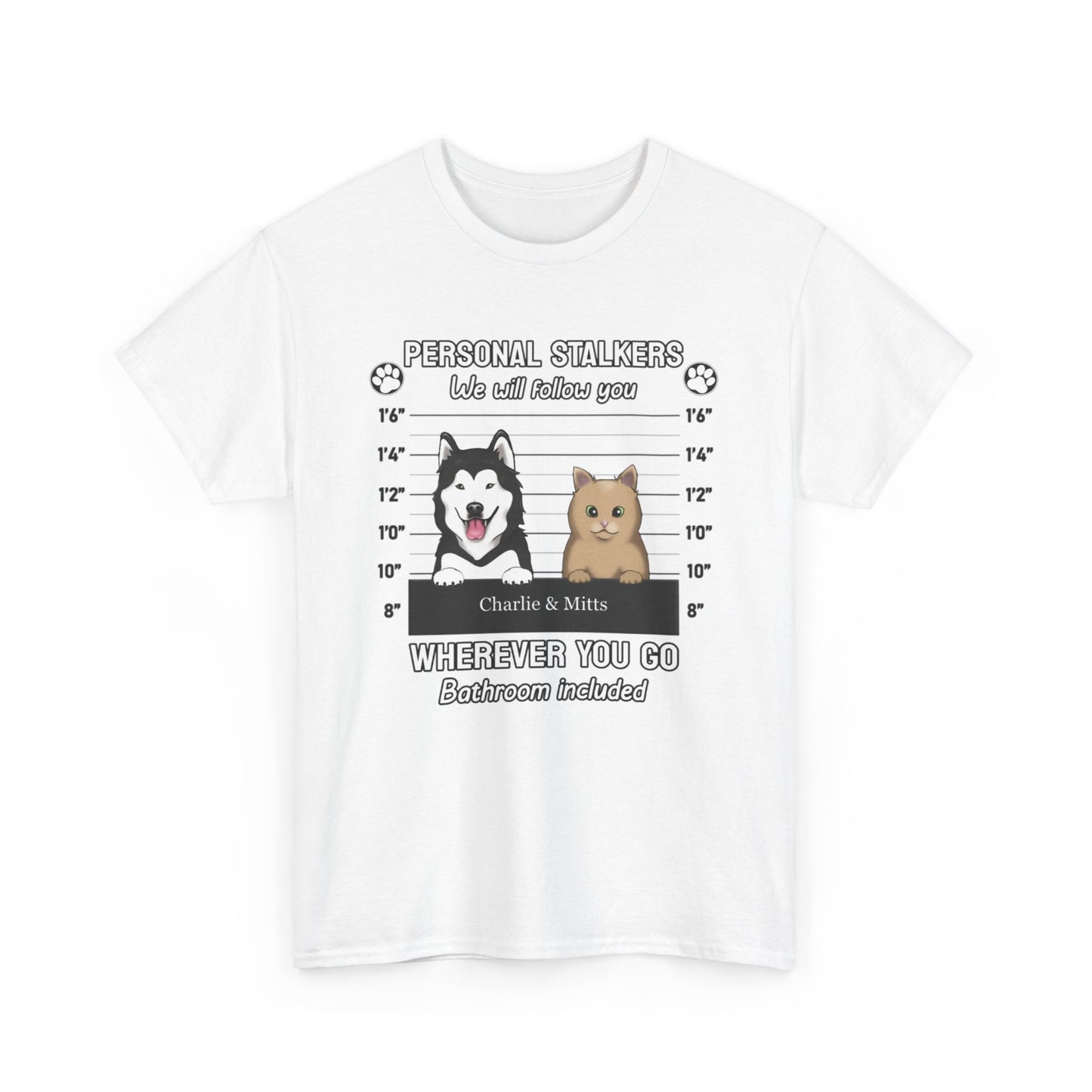 Personal Stalkers Personalizable Custom Pet T-Shirt