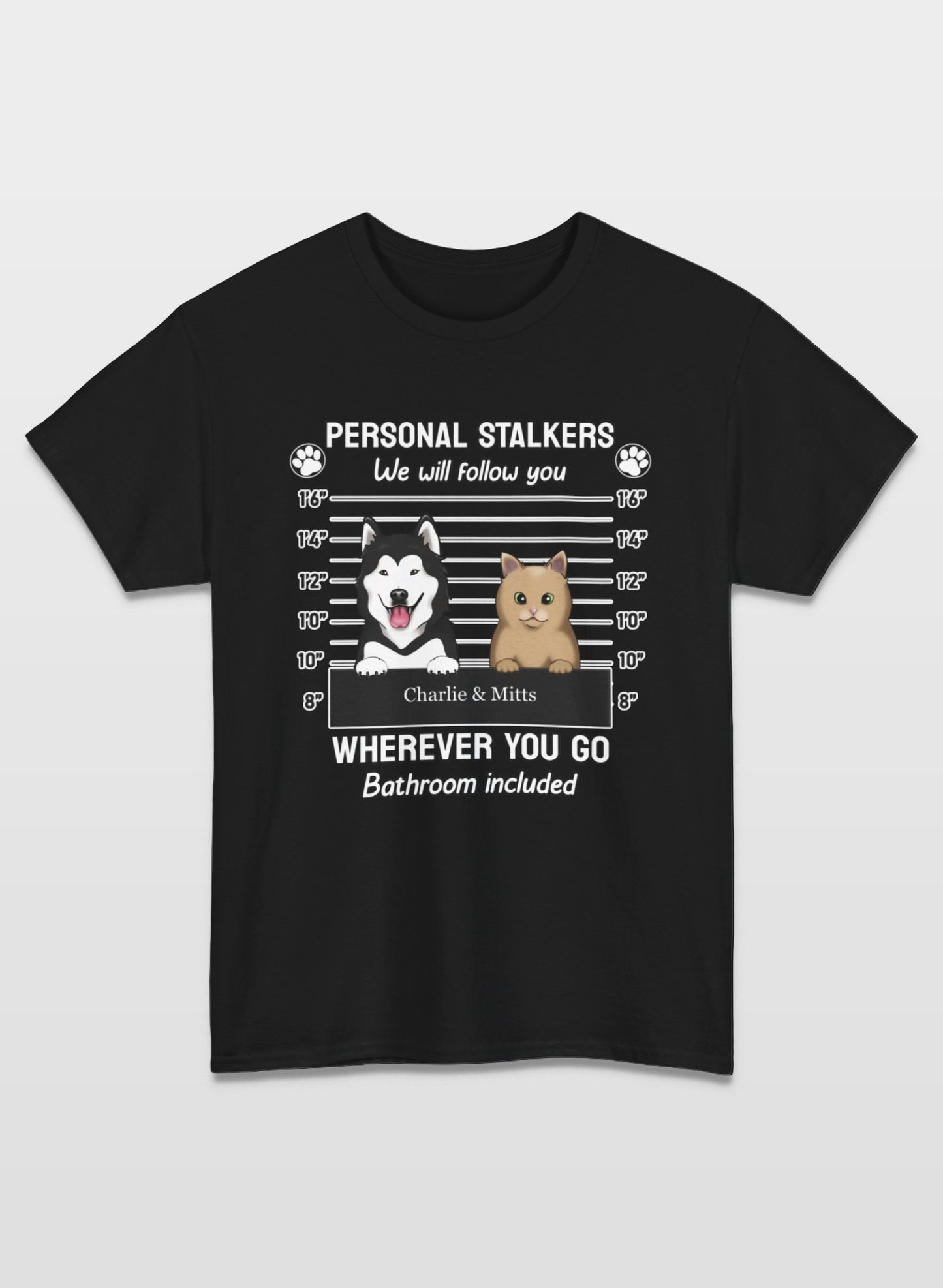 Personal Stalkers Personalizable Custom Pet T-Shirt